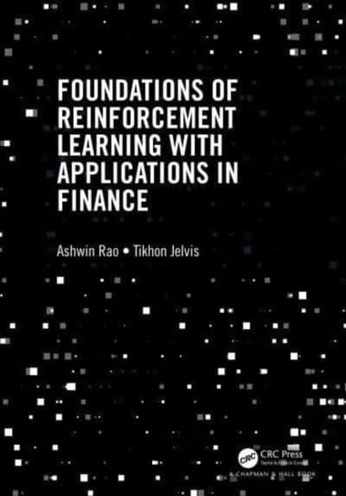 Foundations of Reinforcement Learning with Applications in Finance Opracowanie zbiorowe