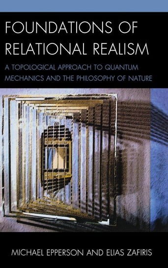 Foundations of Relational Realism Epperson Michael