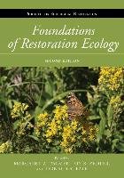 Foundations of Restoration Ecology Palmer Margaret A., Zedler Joy B., Falk Donald A.