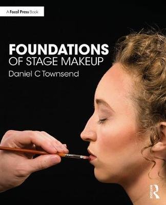 Foundations of Stage Makeup Taylor & Francis Ltd.