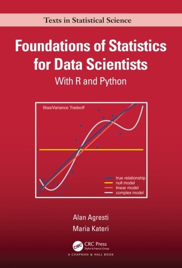 Foundations of Statistics for Data Scientists: With R and Python Agresti Alan