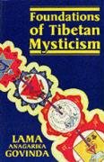 Foundations of Tibetan Mysticism Govinda Lama Anagarika