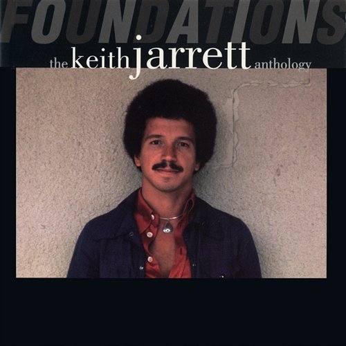 Foundations: The Keith Jarrett Anthology Keith Jarrett