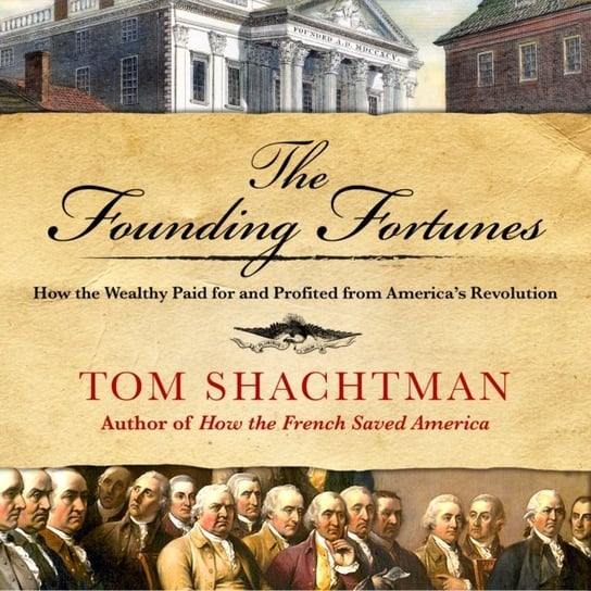 Founding Fortunes Shachtman Tom