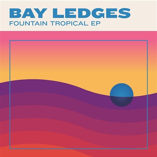 Fountain Tropical EP Bay Ledges