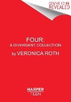 Four: A Divergent Collection Roth Veronica