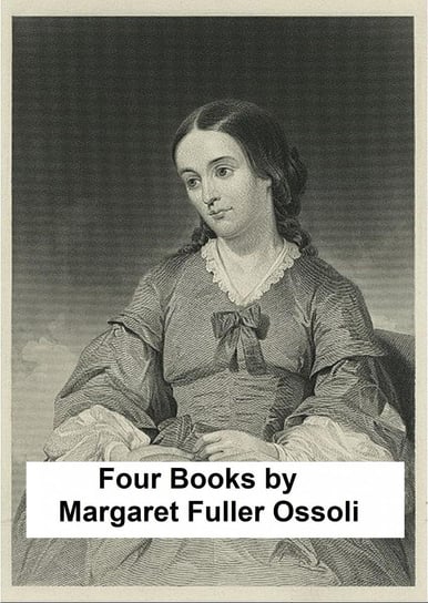 Four Books Margaret Fuller Ossoli