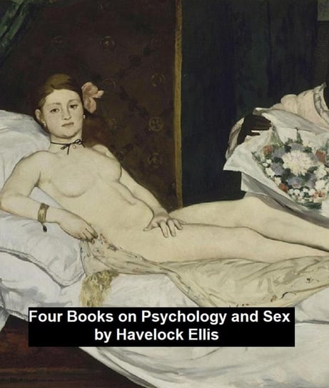 Four Books on Psychology and Sex Ellis Havelock