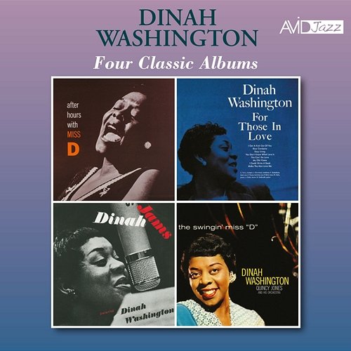 Four Classic Albums (After Hours with Miss D / For Those in Love / Dinah Jams / The Swingin' Miss D) (Digitally Remastered) Dinah Washington