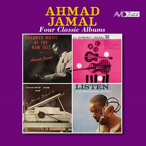 Four Classic Albums (Chamber Music of the New Jazz / Ahmad Jamal Trio / Count ‘Em 88 / Listen to the Ahmad Jamal Quintet) (Digitally Remastered) Ahmad Jamal