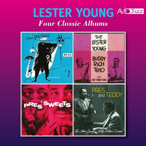 Four Classic Albums (Lester Young with the Oscar Peterson Trio / The Lester Young Buddy Rich Trio / Pres & Sweets / Pres & Teddy) (Digitally Remastered) Lester Young