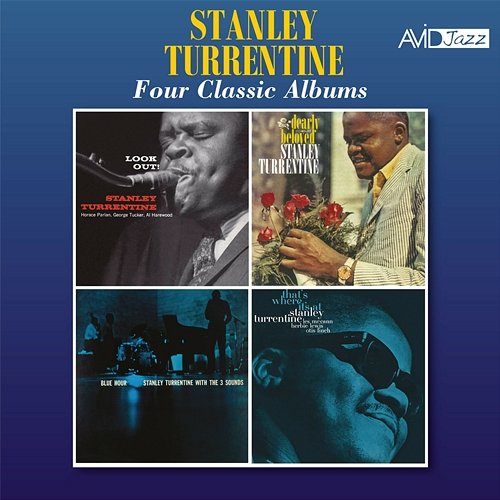 Four Classic Albums (Look Out / Dearly Beloved / Blue Hour / That's Where It's At) (Digitally Remastered) Stanley Turrentine