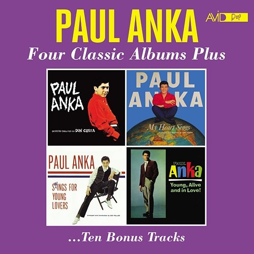 Four Classic Albums Plus (Paul Anka / My Heart Sings / Swings for Young Lovers / Young Alive and in Love) (Digitally Remastered) Paul Anka