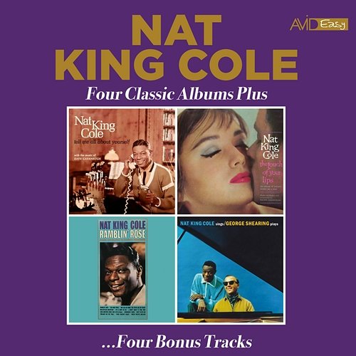 Four Classic Albums Plus (Tell Me All About Yourself / The Touch of Your Lips / Ramblin' Rose / Nat King Cole Sings/George Shearing Plays) (2023 Digitally Remastered) Nat King Cole