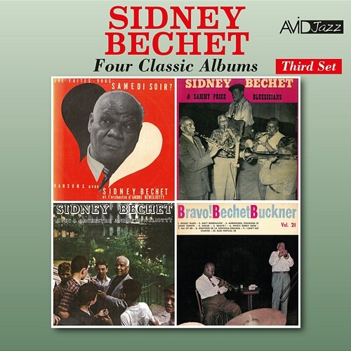 Four Classic Albums (Que Faites - Vous Samedi Soir? / Sidney Bechet with Sammy Price's Bluesicians / Sidney Bechet with Andre Reweliotty and His Orchestra / Bravo! Sidney Bechet and Teddy Buckner) (Digitally Remastered) Sidney Bechet