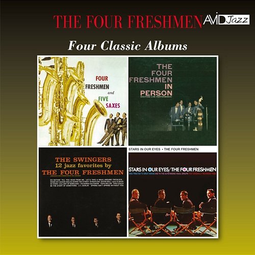 Four Classic Albums (The Four Freshmen & Five Saxes / In Person / The Swingers / Stars in Our Eyes) (Digitally Remastered) The Four Freshmen