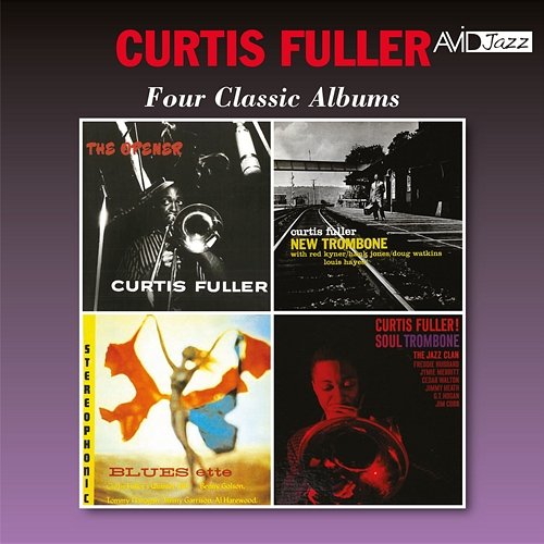 Four Classic Albums (The Opener / New Trombone / Blues-Ette / Soul Trombone) (Digitally Remastered) Curtis Fuller