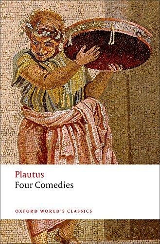 Four Comedies. The Braggart Soldier; The Brothers Menaechmus; The Haunted House; The Pot of Gold Plautus