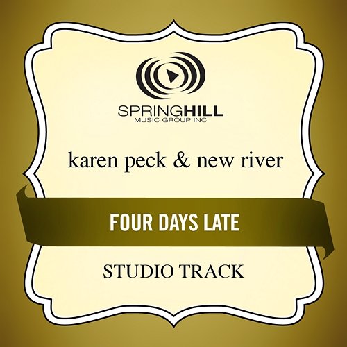 Four Days Late Karen Peck & New River