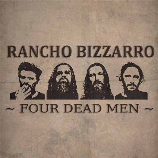 Four Dead Men Rancho Bizzarro