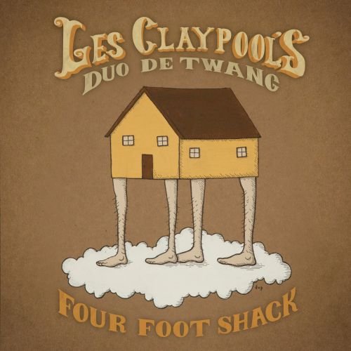 Four Foot Shack Les Claypool's Duo De Twang