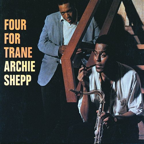 Four For Trane Archie Shepp
