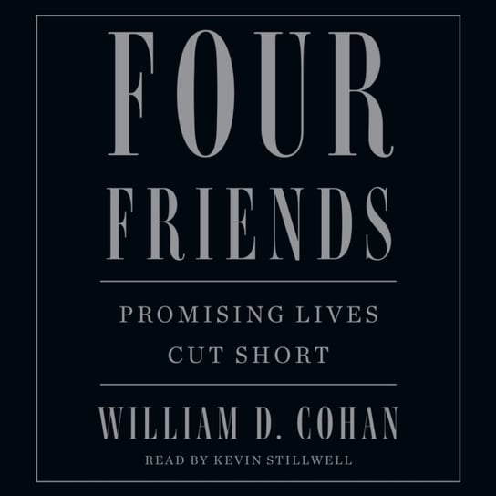 Four Friends Cohan William D.