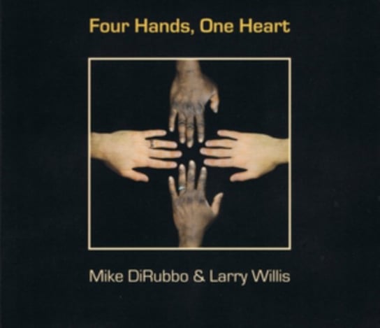 Four Hands, One Heart Mike DiRubbo & Larry Willis