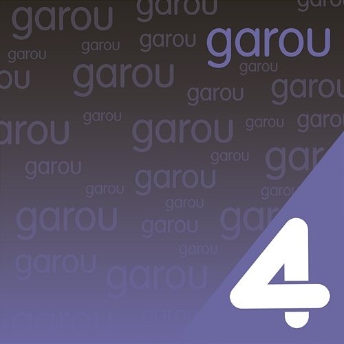 Four Hits: Garou Garou