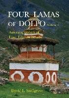 Four Lamas Of Dolpo: Autobiographies Of Four Tibetan Lamas (16th - 18th Centuries): Volume 1 Snellgrove David