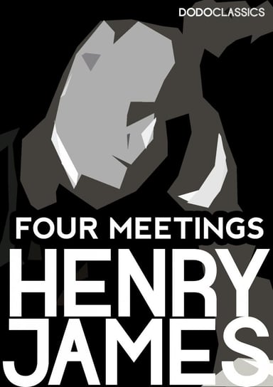 Four Meetings James Henry