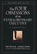 Four Obsessions of an Extraordinary Executive Lencioni Patrick M.