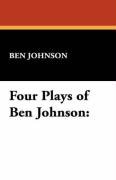 Four Plays of Ben Jonson Jonson Ben, Johnson Ben