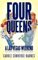 Four Queens: A Las Vegas Weekend Converse-Barnes Carole