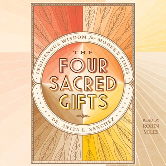 Four Sacred Gifts Sanchez Anita L.