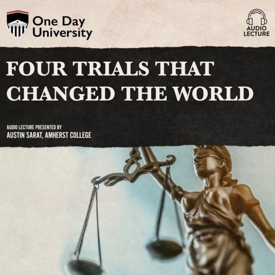 Four Trials That Changed the World Austin Sarat