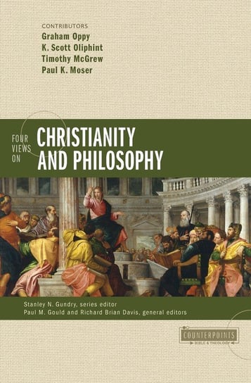 Four Views on Christianity and Philosophy Zondervan