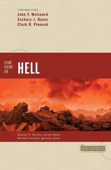 Four Views on Hell Pinnock Clark H., Hayes Zachary, John F. Walvoord