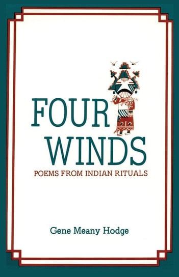 Four Winds, Poems from Indian Rituals Hodge Gene Meany