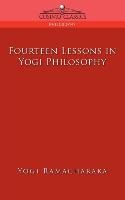 Fourteen Lessons in Yogi Philosophy Atkinson William Walker, Ramacharaka Yogi