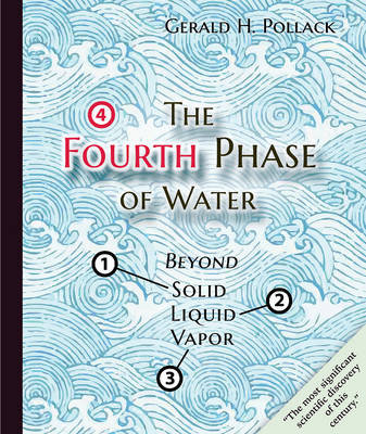 Fourth Phase of Water Pollack Gerald