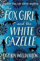 Fox Girl and the White Gazelle Williamson Victoria