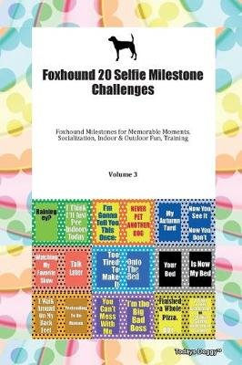 Foxhound 20 Selfie Milestone Challenges. Volume 3 Todays Doggy