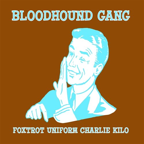 Foxtrot Uniform Charlie Kilo Bloodhound Gang