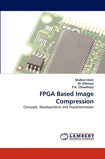 FPGA Based Image Compression Islam Shabiul