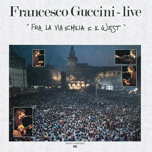 Fra La Via Emilia E Il West - Live Francesco Guccini