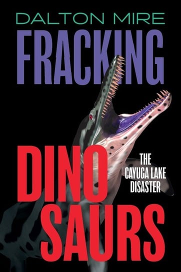 Fracking Dinosaurs Mire Dalton
