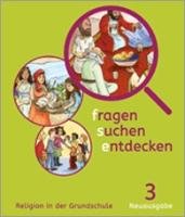 fragen - suchen - entdecken. Schülerbuch 3. Schuljahr. Religion in der Grundschule. Ausgabe für Bayern Klett Ernst /Schulbuch, Klett
