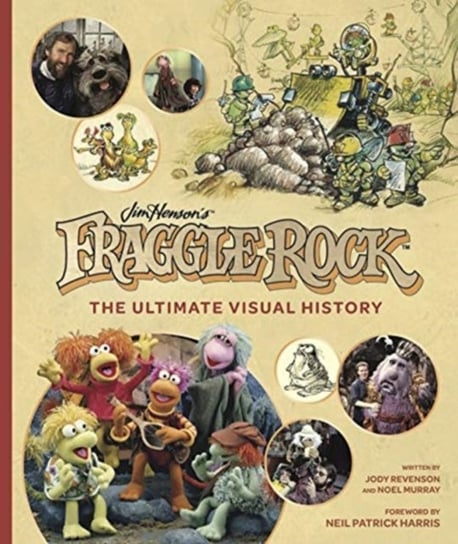 Fraggle Rock: The Ultimate Visual History Revenson Jody