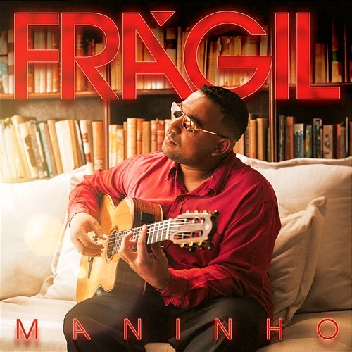 Frágil Maninho